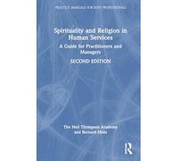 Spirituality and Religion in Human Services: A Guide for Practitioners and Managers