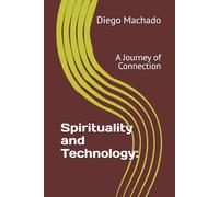Spirituality and Technology:: A Journey of Connection