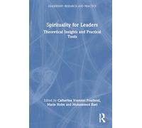 Spirituality for Leaders: Theoretical Insights and Practical Tools