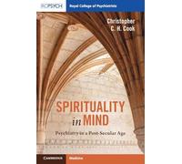Spirituality in Mind: Psychiatry in a Post-Secular Age