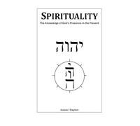 Spirituality: The Knowledge of God's Presence in the Present