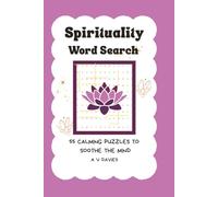 Spirituality Word Search Puzzle Book for Adults: 55 Inspirational Themes for Peace, Clarity, and Spiritual Growth.: Perfect for relaxation, mental focus, and deep spiritual reflection.