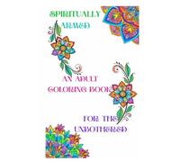 Spiritually Armed An Adult Coloring Book For the s Unbothered