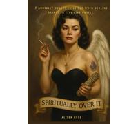 Spiritually Over it!