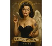 Spiritually Over it!: A brutally honest guide for when healing starts to feel like hustle.