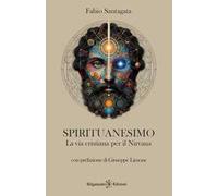 Spirituanesimo. La via cristiana per il nirvana