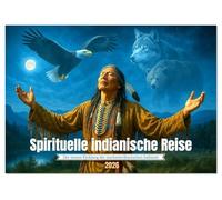 Spirituelle indianische Reise (Tischkalender 2026 DIN A5 quer), CALVENDO Monatskalender: Bilder, die die Seele streicheln - voll stiller Kraft, tiefer Weisheit und spiritueller Verbundenheit