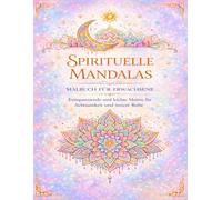 Spirituelle Mandalas: Malbuch für Erwachsene