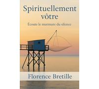 Spirituellement votre: Ecoute le murmure du silence