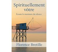 Spirituellement votre: Ecoute le murmure du silence