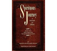 Spirituous Journey: A History of Drink, Book Two