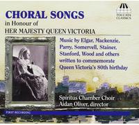 Spiritus Chamb Choir:Oli Choral Songs in Honour of Her Majesty Queen Victo (CD)