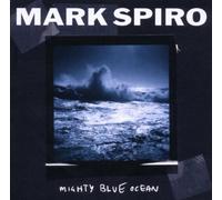 Spiro,Mark - Mighty Blue Ocean