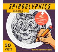 Spiroglyphics Animals Coloring Book: 50 Relaxing Spiral Patterns for Adults and Teens with Free Digital Downloads