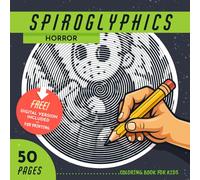 Spiroglyphics Horror Coloring Book For Kids: 50 Relaxing Spiral Patterns with Free Digital Downloads