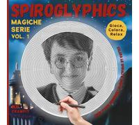 Spiroglyphics Magiche Serie Vol.1: Colora le spirali, gioca e rilassati per scoprire l'immagine della Serie