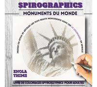 Spirographics monuments du monde: Spiroglyphics livre de coloria