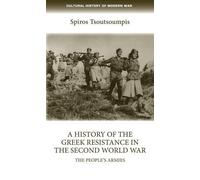 Spiros Tsoutsou A History of the Greek Resistance in the Second Worl (Tascabile)