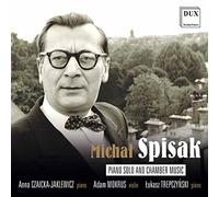 Spisak/ Czaicka-Jaklewicz/ Trepczynski - Piano Solo & Chamber Music