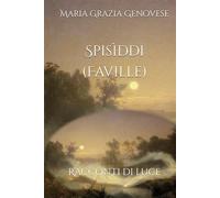 Spisìddi (Faville): Racconti di luce