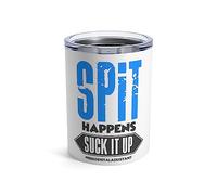 Spit Happens Suck It Up Dental Assistant - Bicchiere da 283,5 g e 283,5 g