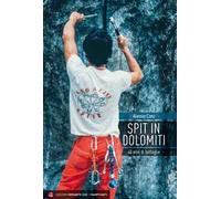 Spit in Dolomiti. 40 anni di battaglie