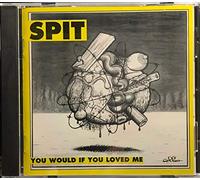Spit - You Would If You Loved Me