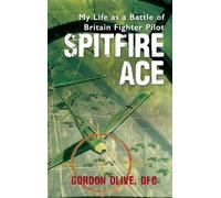 Spitfire Ace: My Life As a Battle of Britain Fighter Pilot