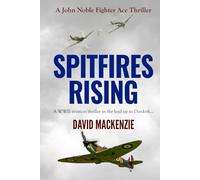 Spitfires Rising: A WWII aviation thriller in the lead up to Dunkirk...