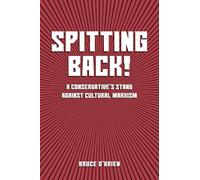 Spitting Back!: A Conservative's Stand against Cultural Marxism