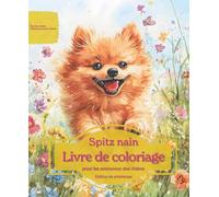 Spitz nain: Livre de coloriage pour les amoureux des chiens - Édition de printemps