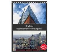Spitze! Elbphilharmonie Hamburg 2026 (Tischkalender 2026 DIN A5 hoch), CALVENDO Monatskalender: Die Elbphilharmonie mit ihren vielen unterschiedlichen Gesichtern in hochauflösenden Bildern.
