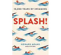 Splash!: 10.000 Years of Swimming