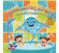 Splash and Play, Stingray: A Rhyming Story About Bath Time Fun