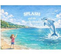 Splash and the Friendly Dolphin