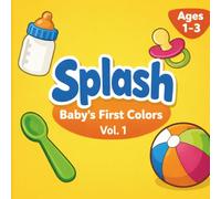Splash: Baby’s First Coloring Book (Ages 1-3) - Big Simple Objects for Little Hands: 20 Easy and Fun Everyday Objects to Color - Designed for Toddlers and Preschool Learning