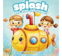 Splash! Chi vive nel mare?: Scopri gli animali del mare - Libro illustrato per bimbi 1-2 anni