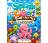 Splash & Color! Under the Sea: A fun and Easy Ocean Coloring Book