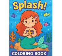 Splash Coloring Book: SPLASH ! DIVERSIÓN Y COLORES BAJO EL MAR