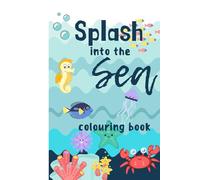 Splash into the sea: Colouring book
