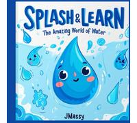 Splash & Learn: The Amazing World of Water