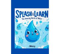 Splash & Learn: The Amazing World of Water