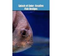Splash of Color: Creative Fish Designs