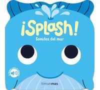 ¡Splash! Sonidos del mar. Mi primer libro de sonidos