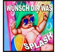 Splash - Wünsch Dir Was
