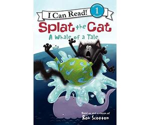 [Splat the Cat: A Whale of a Tale] [By: Scotton, Rob] [May, 2013]