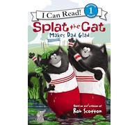 Splat the Cat Makes Dad Glad