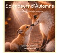 Splendeurs d'Automne: Un expérience pour cultiver la confiance tranquille