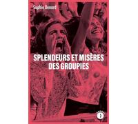 Splendeurs et misères des groupies