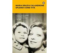Splendi come vita